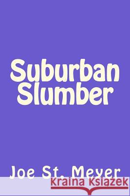 Suburban Slumber Joe S 9781490538174 Createspace