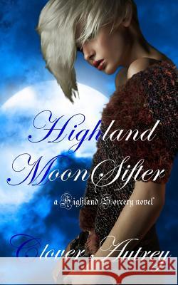 Highland Moon Sifter Clover Autrey 9781490538402 Createspace