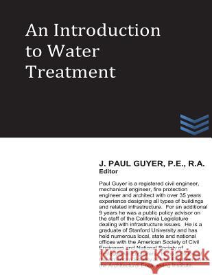 An Introduction to Water Treatment J. Paul Guyer 9781490539515 Createspace