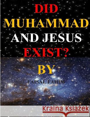 Did Muhammad And Jesus Exist? Fahim, Faisal 9781490540948 Createspace