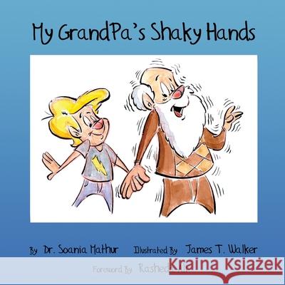 My GrandPa's Shaky Hands Walker, John T. 9781490540955