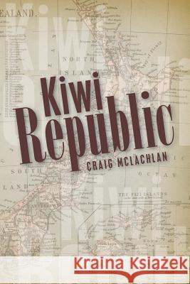 Kiwi Republic Craig McLachlan 9781490541969 Createspace