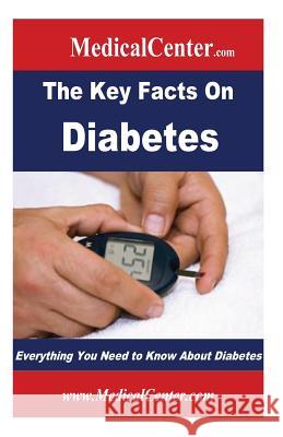 The Key Facts on Diabetes: Everything You Need to Know About Diabetes Nee, Patrick W. 9781490544038 Createspace