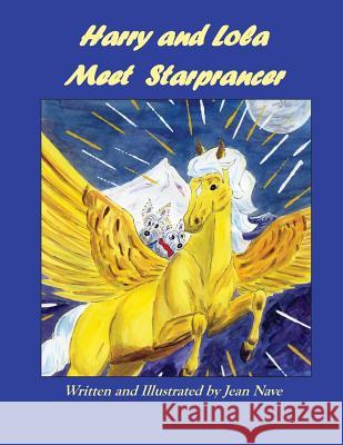 Harry and Lola Meet Starprancer Jean Nave Jean Nave 9781490546070 Createspace