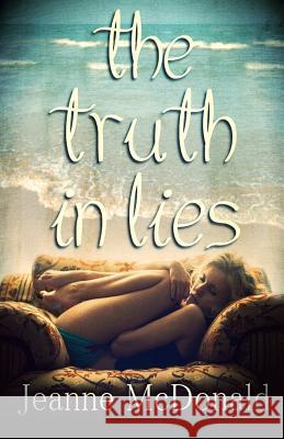 The Truth in Lies Jeanne McDonald 9781490547305