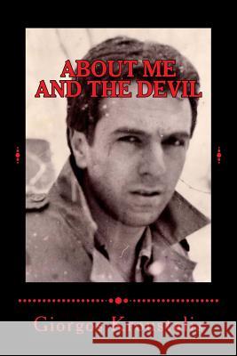 About Me and the Devil Giorgos Kroustalis 9781490549590 Createspace