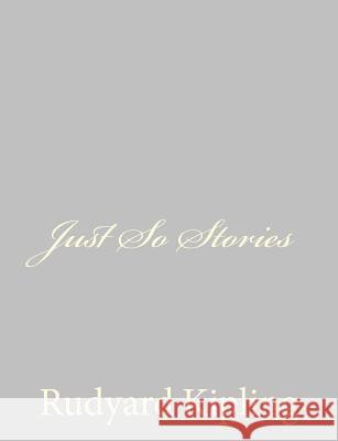 Just So Stories Rudyard Kipling 9781490555850