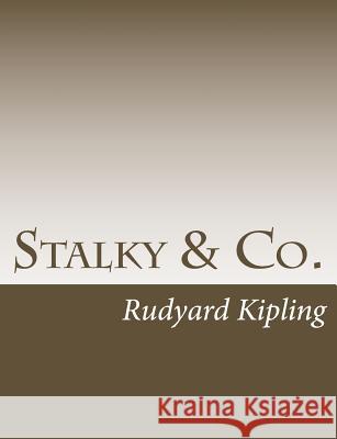 Stalky & Co. Rudyard Kipling 9781490556208