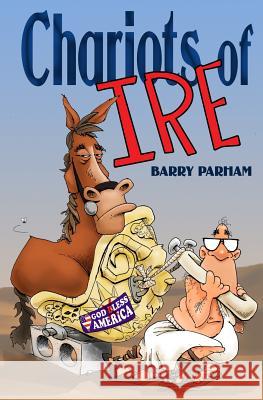 Chariots of Ire Barry Parham 9781490556697