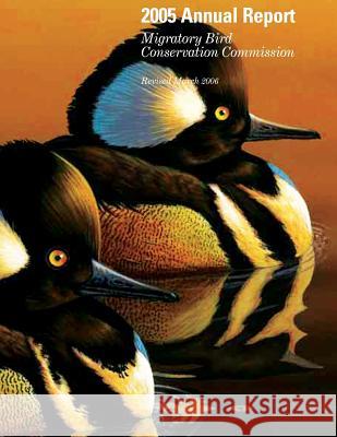 2005 Annual Report: Migratory Bird Conservation Commission Gale Norton 9781490560113 Createspace