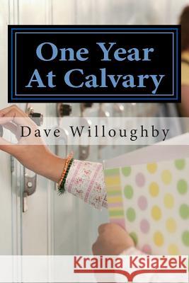 One Year At Calvary Willoughby, Dave 9781490563220 Createspace