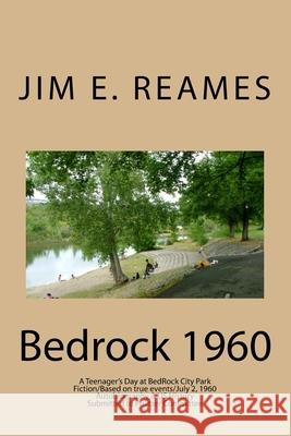 Bedrock 1960 MR Jim E. Reames 9781490566986 Createspace