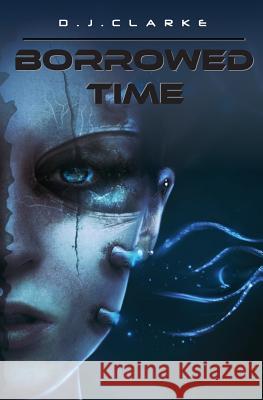 Borrowed Time Don Clarke 9781490568072 Createspace