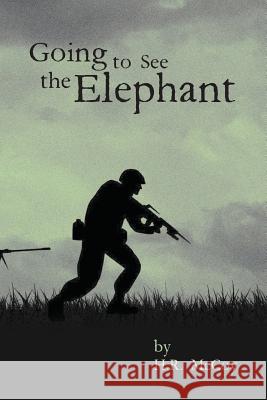 Going To See The Elephant McCoy, H. R. 9781490569345 Createspace