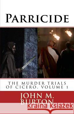 Parricide MR John Malcolm Burton 9781490572093 Createspace