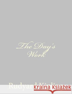 The Day's Work Rudyard Kipling 9781490572376 Createspace