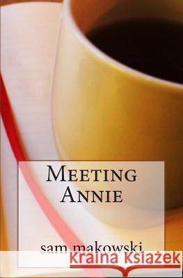 Meeting Annie Sam Makowski 9781490575247