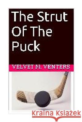 The Strut Of The Puck (2) Venters, Velvet 9781490575865