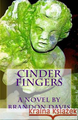 Cinder Fingers Brandon Davis Jody Arnold Brandon Davis 9781490578149 Createspace