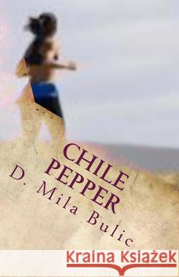 Chile Pepper: Into The Valley Thomas, Stephanie Gray 9781490578446 Createspace