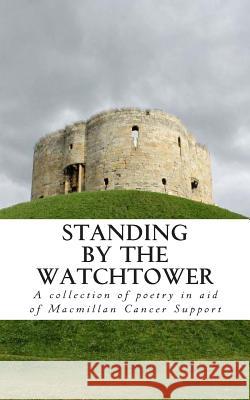 Standing by the Watchtower: Volume 1 C. S. Woolley Naomi Milnes Alexandra Brennan 9781490579795 Createspace