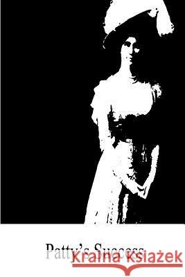Patty's Success Carolyn Wells 9781490580517