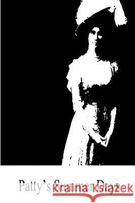 Patty's Summer Days Carolyn Wells 9781490580531 Createspace