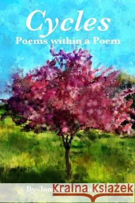 Cycles: Poems within a poem Gracza, Jonathan M. 9781490581804 Createspace