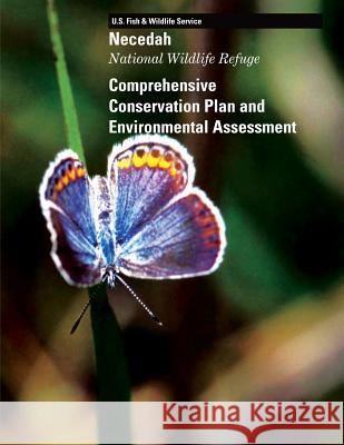Necedah: National Wildlife Refuge: Comprehensive Conservation Plan U S Fish & Wildlife Service 9781490583051 Createspace