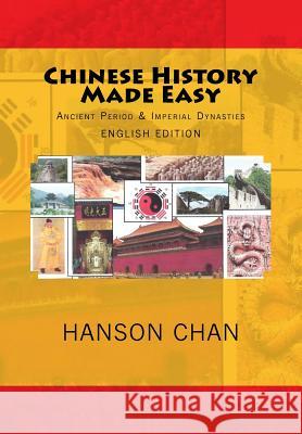 Chinese History Made Easy Hanson Chan 9781490587974 Createspace