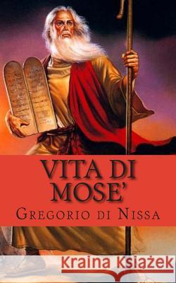 Vita di Mose' Di Nissa, Gregorio 9781490590547 Createspace