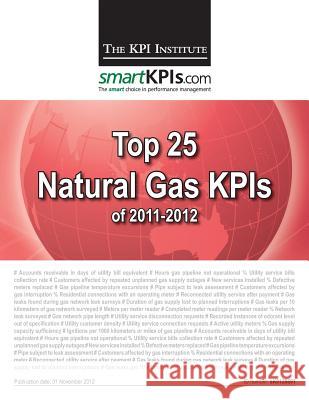 Top 25 Natural Gas KPIs of 2011-2012 Smartkpis Com 9781490591063