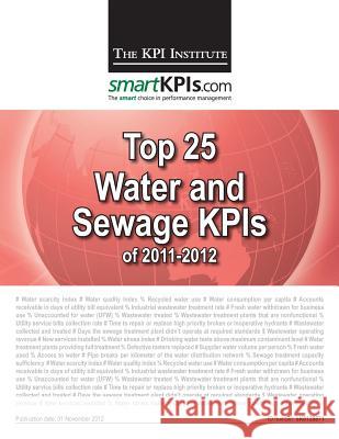 Top 25 Water and Sewage KPIs of 2011-2012 Smartkpis Com 9781490591070 Createspace