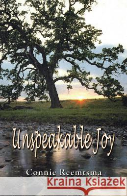 Unspeakable Joy Connie Reemtsma 9781490595191