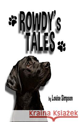 Rowdy's Tales Louise Simpson 9781490598857 Createspace