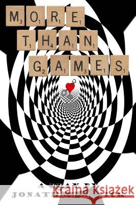 More Than Games Jonathan M. Vick 9781490599977 Createspace