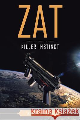 Zat Killer Instinct Zhen, Ben 9781490702384 Trafford Publishing