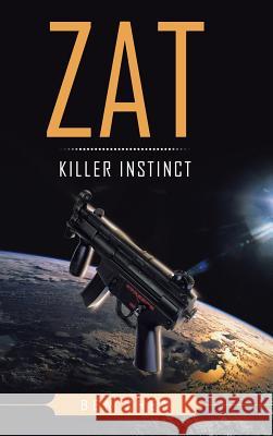Zat Killer Instinct Zhen, Ben 9781490702391 Trafford Publishing