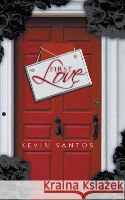 First Love Kevin Santos 9781490705460 Trafford Publishing