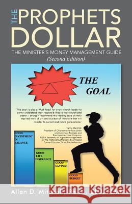 The Prophets Dollar (Second Edition): A Minister's Money Management Guide Mitchell, Ph. D. Allen D. 9781490706900