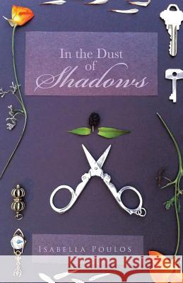 In the Dust of Shadows Isabella Poulos 9781490707372 Trafford Publishing