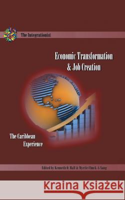 Economic Transformation and Job Creation: The Caribbean Experience Hall, Kenneth O. 9781490707884