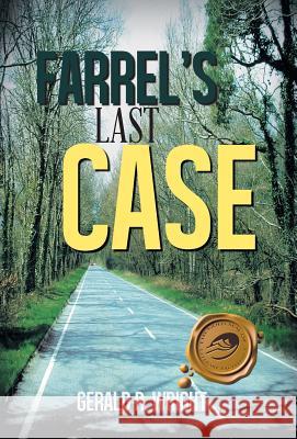 Farrel's Last Case Gerald R. Wright 9781490708553 Trafford Publishing