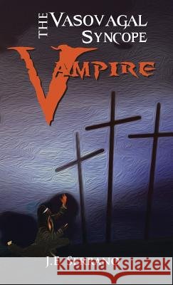 The Vasovagal Syncope Vampire Serrano, J. E. 9781490709611