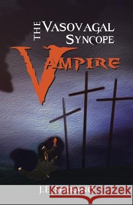 The Vasovagal Syncope Vampire Serrano, J. E. 9781490709628