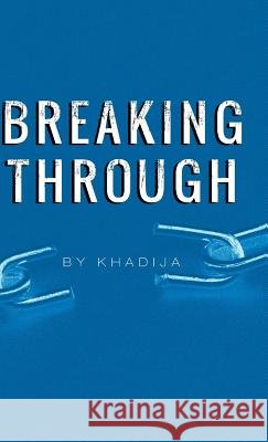 Breaking Through Khadija 9781490709949