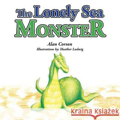 The Lonely Sea Monster Alan Corson 9781490710556