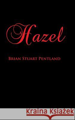 Hazel Brian Stuart Pentland 9781490711478 Trafford Publishing