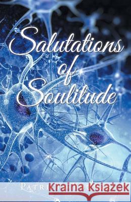 Salutations of Soulitude Patricia Youngs 9781490712291 Trafford Publishing