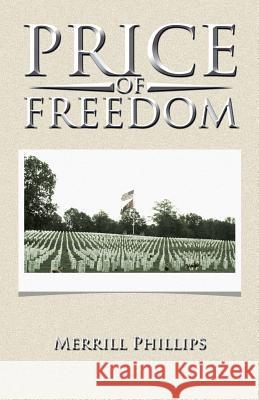 Price of Freedom Merrill Phillips 9781490713229 Trafford Publishing